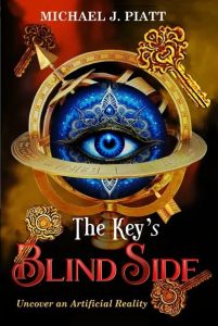 The Key's Blind Side: Uncover an Artificial Reality (The Key Series Book 2)